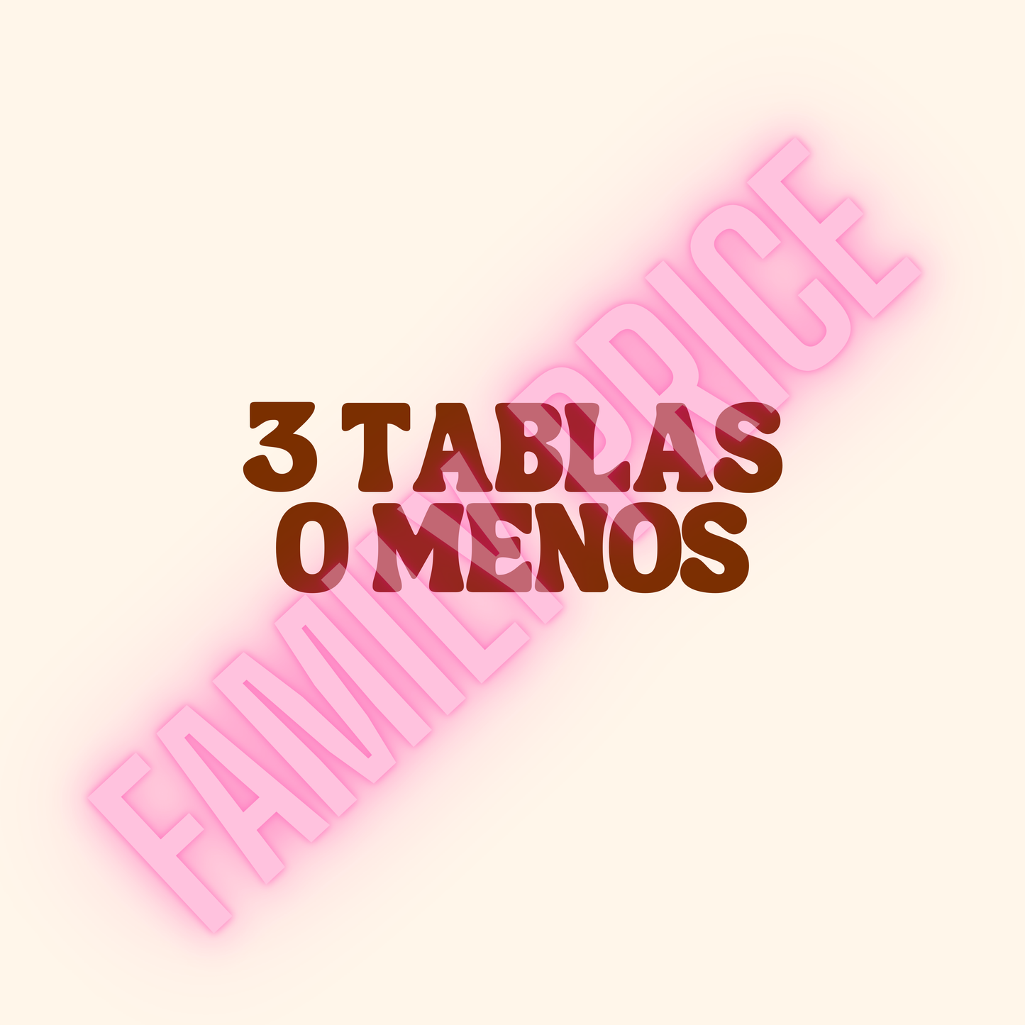 3 tablas o menos - Family