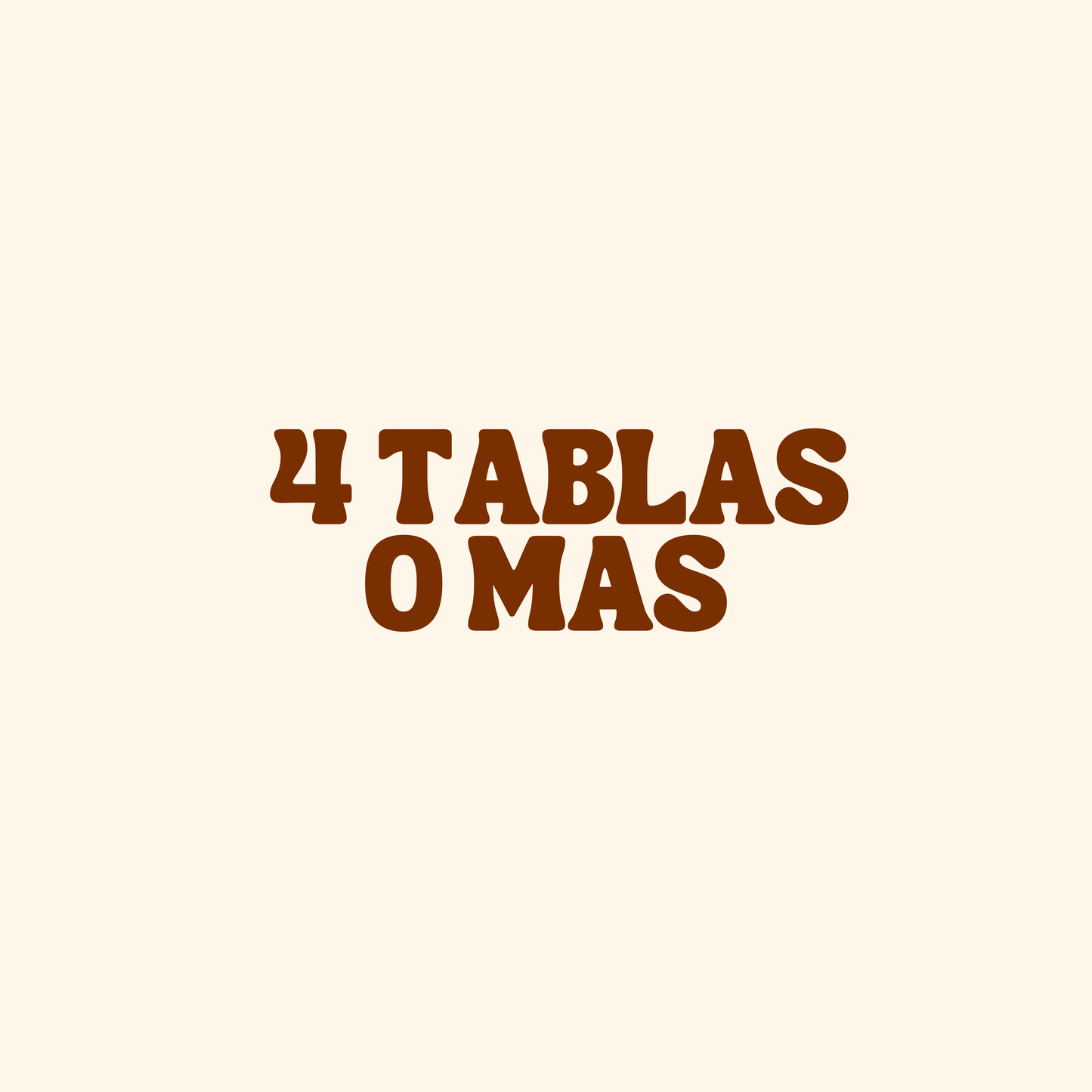 4 tablas o mas